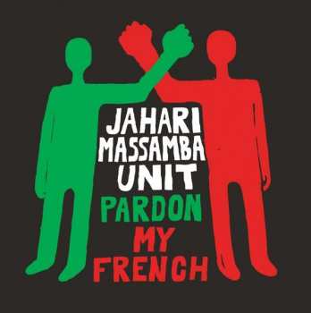 CD The Jahari Massamba Unit: Pardon My French DIGI