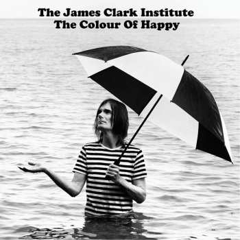 Album The James Clark Institute: The Colour Of Happy