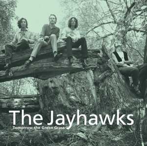 Album The Jayhawks: Tomorrow The Green Grass