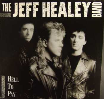 LP The Jeff Healey Band: Hell To Pay