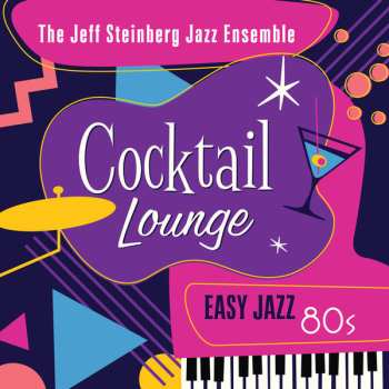 Album The Jeff Steinberg Jazz Ensemble: Cocktail Lounge: Easy Jazz 80s