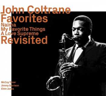 CD The John Coltrane Quartet: Favorites Revisited : Naima / My Favorite Things / A Love Supreme