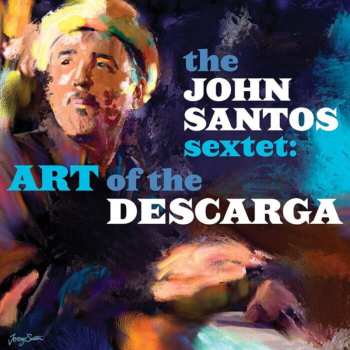 Album The John Santos Sextet: Art Of The Descarga