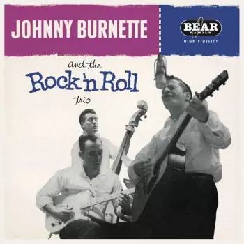 Johnny Burnette And The Rock 'N Roll Trio