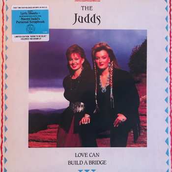 LP The Judds: Love Can Build A Bridge  CLR | LTD