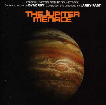 Album Larry Fast: The Jupiter Menace (Original Motion Picture Soundtrack)