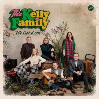 2LP The Kelly Family: We Got Love