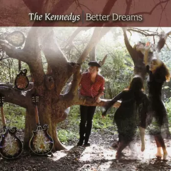 The Kennedys: Better Dreams