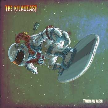 LP Kilaueas: Touch My Alien LTD