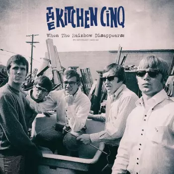 The Kitchen Cinq: When The Rainbow Disappears: An Anthology 1965-68