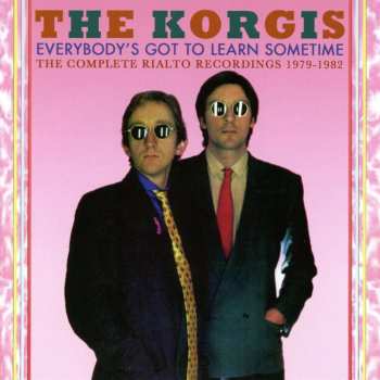 2CD The Korgis: Everybody’s Got To Learn Sometime: The Complete Rialto Recordings 1979-1982