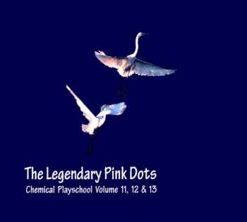3CD/Doos The Legendary Pink Dots: Chemical Playschool Volume 11, 12 & 13