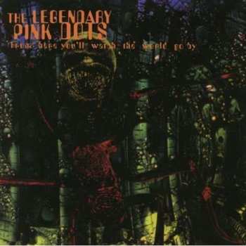 CD The Legendary Pink Dots: From Here You'll Watch The World Go By