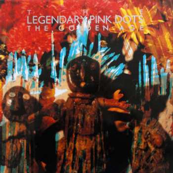 Album The Legendary Pink Dots: The Golden Age