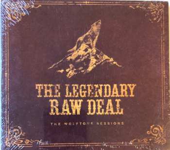 CD The Legendary Raw Deal: The Wolftone Sessions