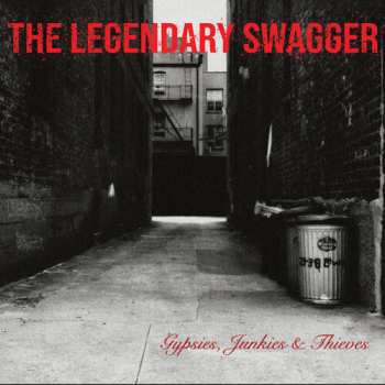 Album The Legendary Swagger: Gypsies, Junkies & Thieves