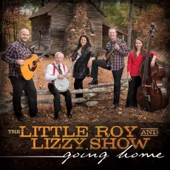The Little Roy And Lizzy Show: Going Home