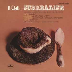 LP Erik Satie: DAda/Surrealism: Sophisticated Orchestral Music By French Composers