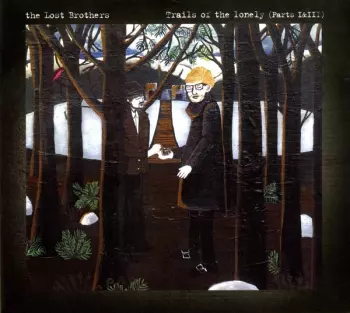 The Lost Brothers: Trails Of The Lonely (Part I & III)