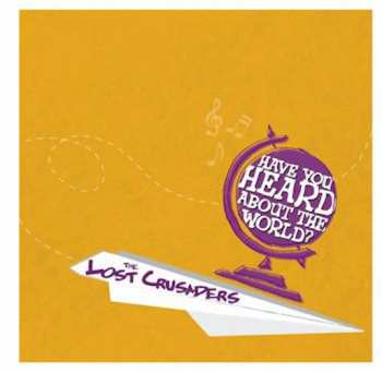 LP The Lost Crusaders: Have You Heard About The World?