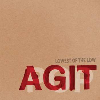 LP The Lowest Of The Low: AGITPOP