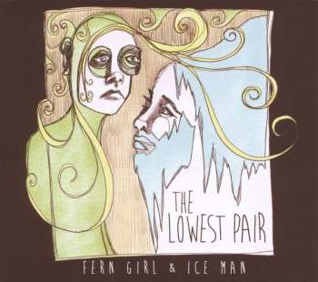 CD The Lowest Pair: Fern Girl & Ice Man
