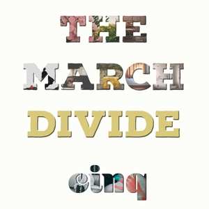 LP The March Divide: cinq