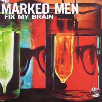 LP The Marked Men: Fix My Brain