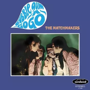 The Matchmakers: Bubble Gum A Gogo