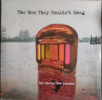 LP The Men They Couldn't Hang: The Cherry Red Jukebox CLR | LTD