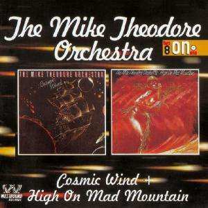 CD The Mike Theodore Orchestra: Cosmic Wind + High On Mad Mountain