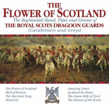 Album The Military Band Of The Royal Scots Dragoon Guards (Carabiniers And Greys): The Flower Of Scotland