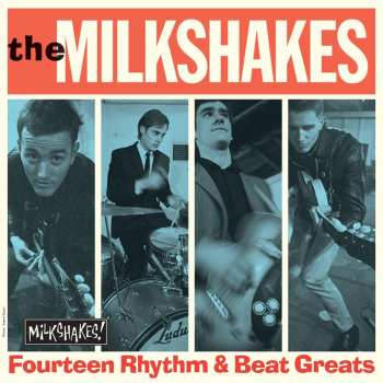 LP Thee Milkshakes: Fourteen Rhythm & Beat Greats