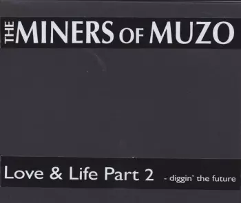 Miners Of Muzo: Love & Life Part 2 (Diggin' The Future)