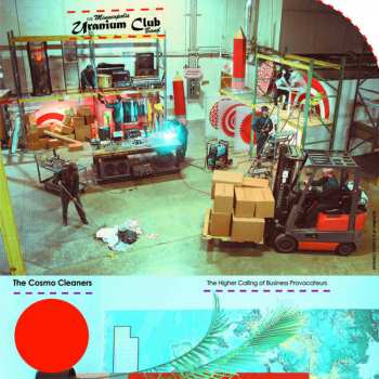 Album The Minneapolis Uranium Club: The Cosmo Cleaners: The Higher Calling Of Business Provocateurs
