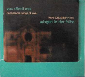 CD Ulrike Hofbauer: Vox Dilecti Mei / Wingert In Der Frühe