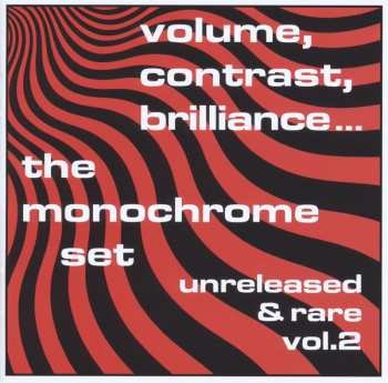CD The Monochrome Set: Volume, Contrast, Brilliance... (Unreleased & Rare Vol.2)