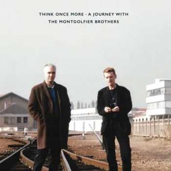 Album The Montgolfier Brothers: Think Once More (A Journey With The Montgolfier Brothers)