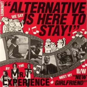 The Mr. T Experience: Alternative Is Here To Stay!