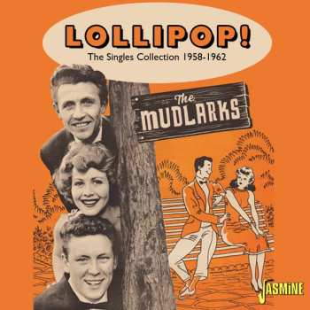 Album The Mudlarks: Lollipop: The Singles Collection 1958 - 1962