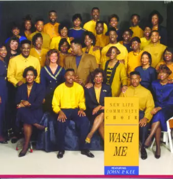 The New Life Community Choir: Wash Me