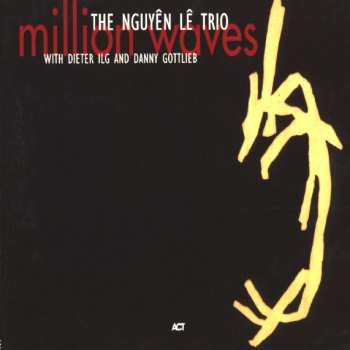 CD The Nguyên Lê Trio: Million Waves