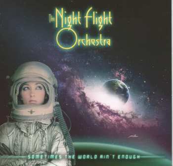 CD The Night Flight Orchestra: Sometimes The World Ain't Enough