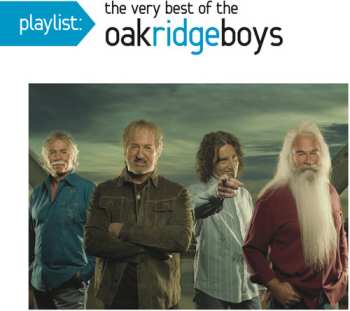 Album The Oak Ridge Boys: Playlist: The Very Best Of Oak Ridge Boys