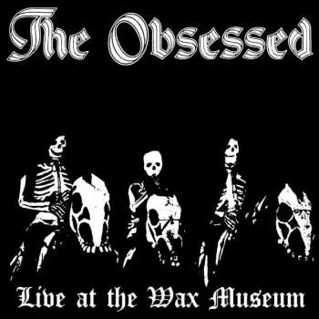 2LP The Obsessed: Live At The Wax Museum (July 3, 1982) LTD