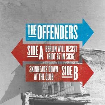 SP The Offenders: Berlin Will Resist (Riot 87 In SO36) LTD