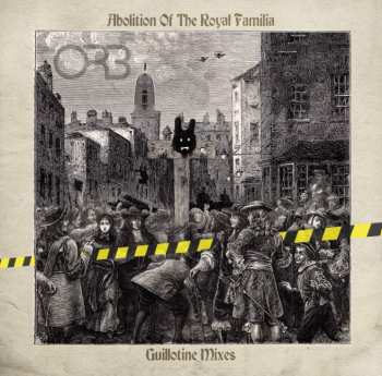 2LP The Orb: Abolition Of The Royal Familia (Guillotine Mixes) LTD | CLR