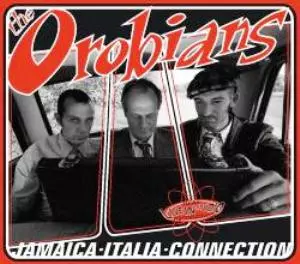 The Orobians: Jamaica - Italia Connection