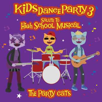 Album The Party Cats: Kids Dance Party: A Salute To High School Musical