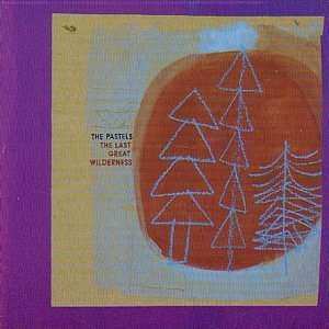 LP The Pastels: The Last Great Wilderness